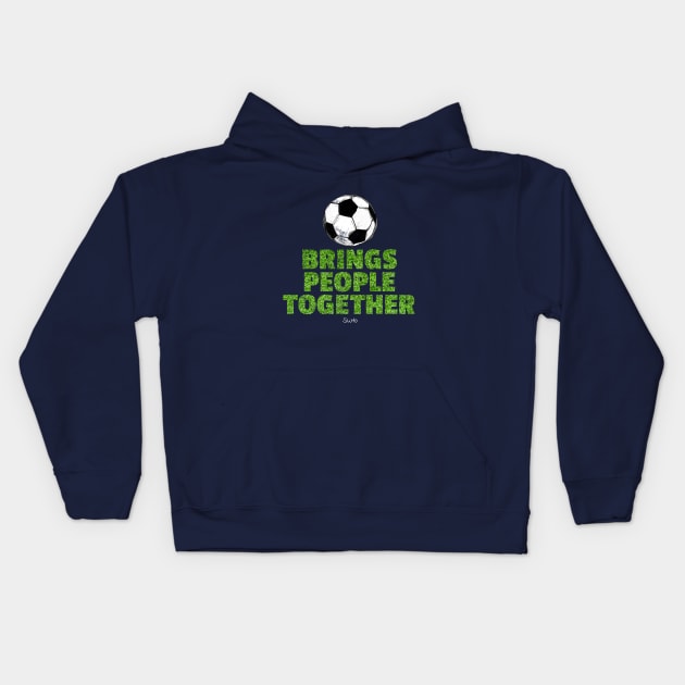 Soccer brings people together Kids Hoodie by SW10 - Soccer Art